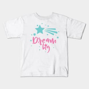 Dream Big, Shooting Star, Falling Star, Fairy Tale Kids T-Shirt